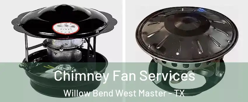 Chimney Fan Services Willow Bend West Master - TX