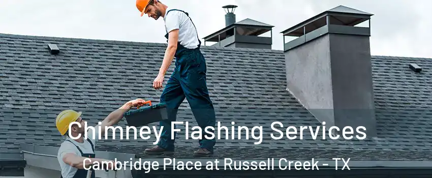 Chimney Flashing Services Cambridge Place at Russell Creek - TX