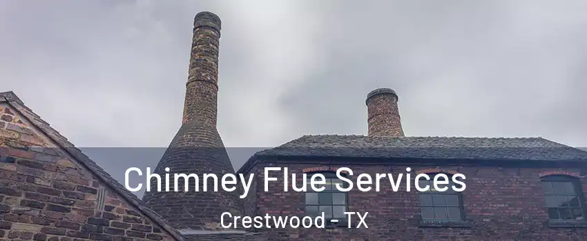 Chimney Flue Services Crestwood - TX