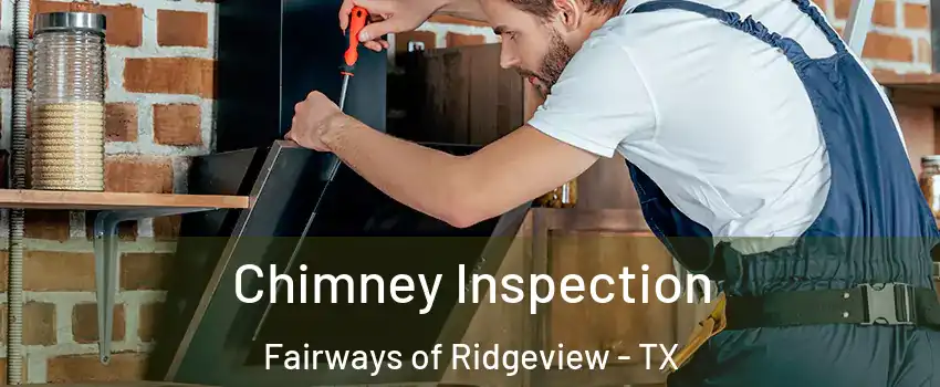 Chimney Inspection Fairways of Ridgeview - TX