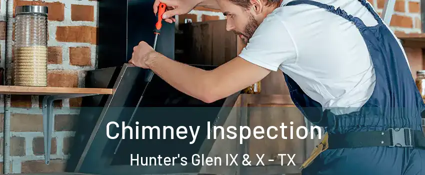 Chimney Inspection Hunter's Glen IX & X - TX