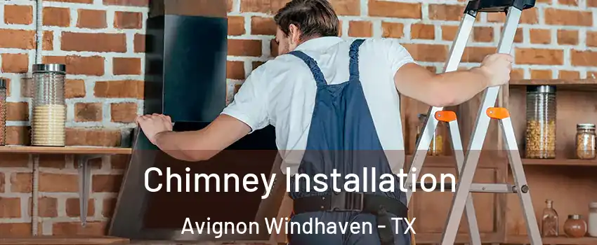 Chimney Installation Avignon Windhaven - TX