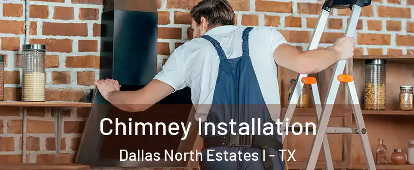 Chimney Installation Dallas North Estates I - TX