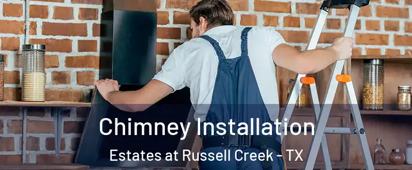 Chimney Installation Estates at Russell Creek - TX