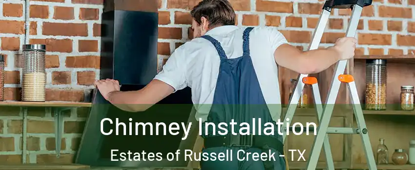 Chimney Installation Estates of Russell Creek - TX