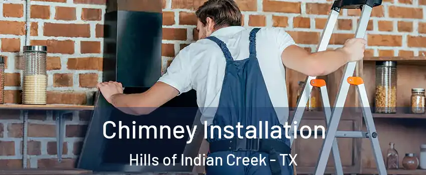 Chimney Installation Hills of Indian Creek - TX