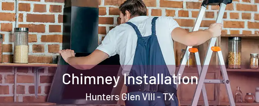 Chimney Installation Hunters Glen VIII - TX