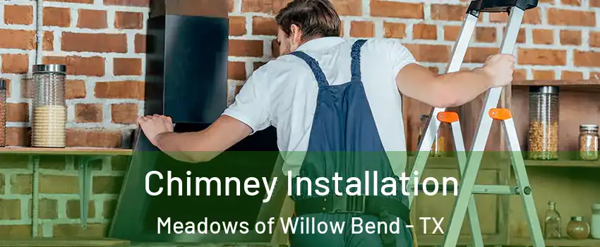 Chimney Installation Meadows of Willow Bend - TX