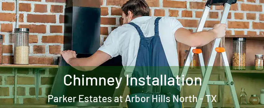 Chimney Installation Parker Estates at Arbor Hills North - TX