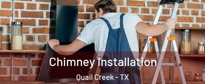 Chimney Installation Quail Creek - TX