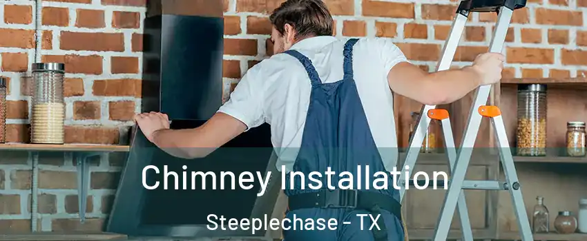 Chimney Installation Steeplechase - TX