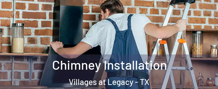 Chimney Installation Villages at Legacy - TX