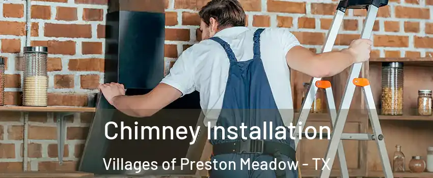 Chimney Installation Villages of Preston Meadow - TX