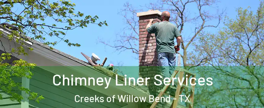 Chimney Liner Services Creeks of Willow Bend - TX