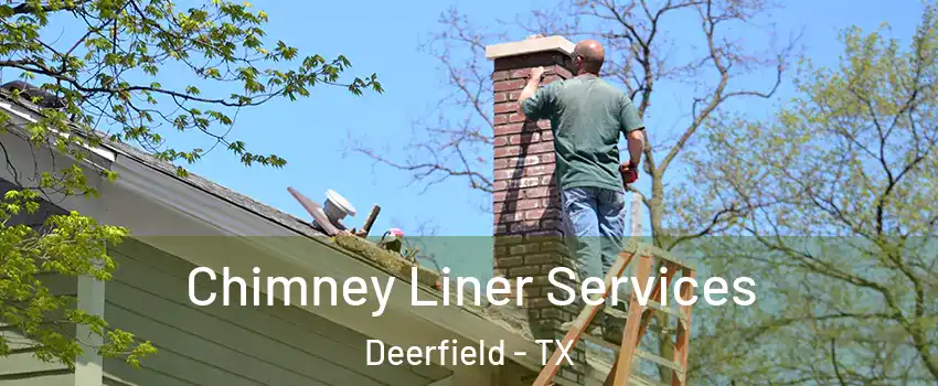 Chimney Liner Services Deerfield - TX