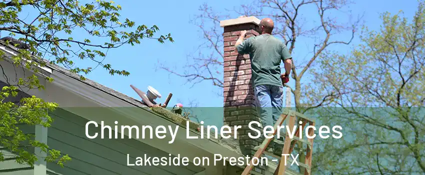 Chimney Liner Services Lakeside on Preston - TX
