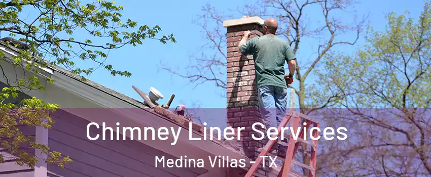 Chimney Liner Services Medina Villas - TX