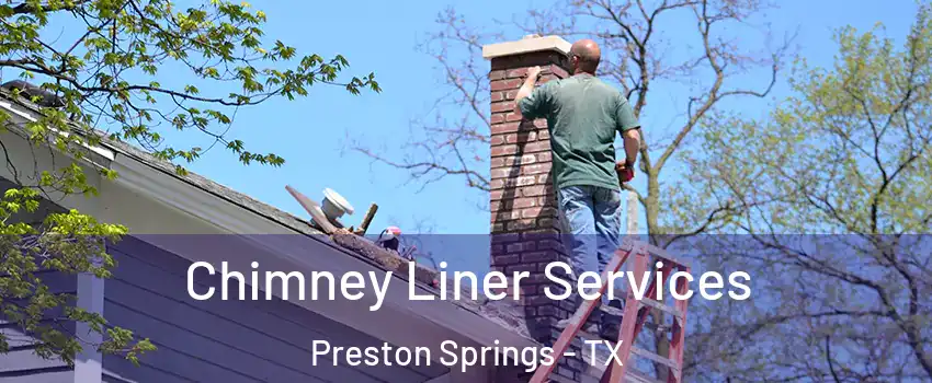 Chimney Liner Services Preston Springs - TX
