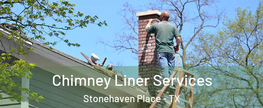 Chimney Liner Services Stonehaven Place - TX