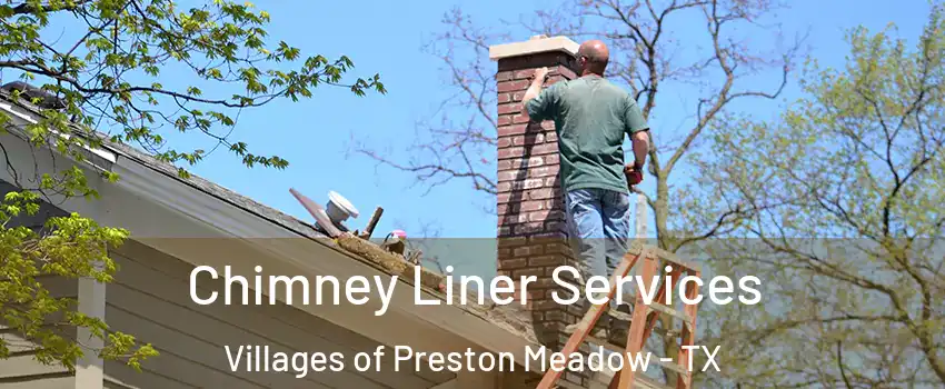 Chimney Liner Services Villages of Preston Meadow - TX