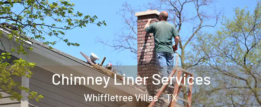Chimney Liner Services Whiffletree Villas - TX