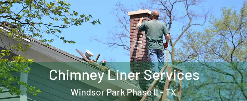 Chimney Liner Services Windsor Park Phase II - TX
