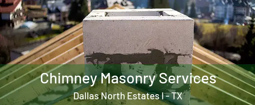Chimney Masonry Services Dallas North Estates I - TX