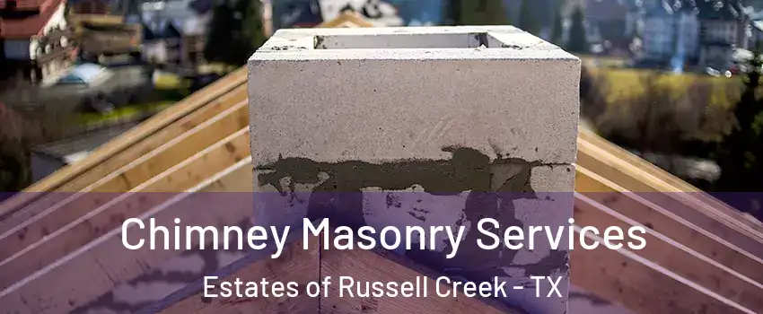 Chimney Masonry Services Estates of Russell Creek - TX
