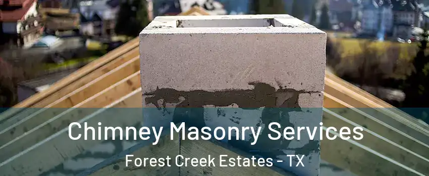 Chimney Masonry Services Forest Creek Estates - TX