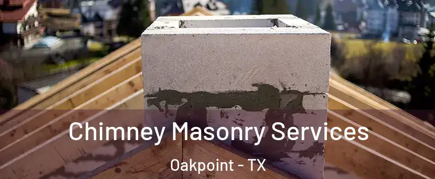 Chimney Masonry Services Oakpoint - TX