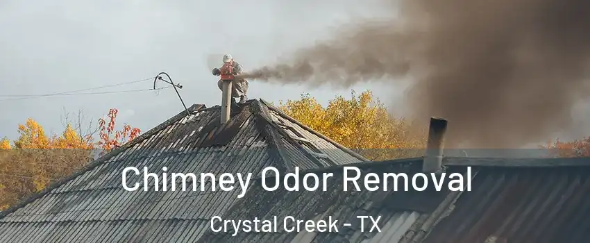 Chimney Odor Removal Crystal Creek - TX