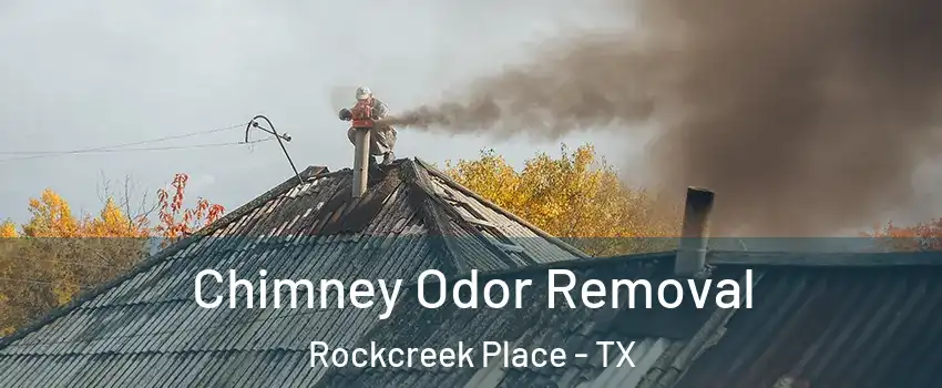 Chimney Odor Removal Rockcreek Place - TX