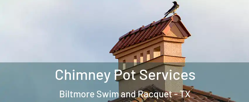 Chimney Pot Services Biltmore Swim and Racquet - TX