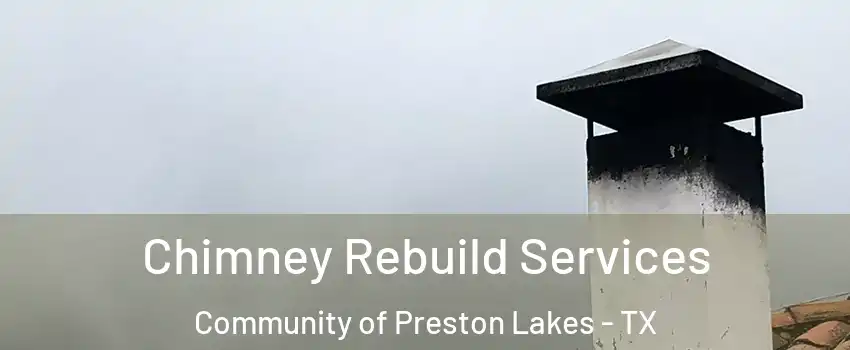 Chimney Rebuild Services Community of Preston Lakes - TX
