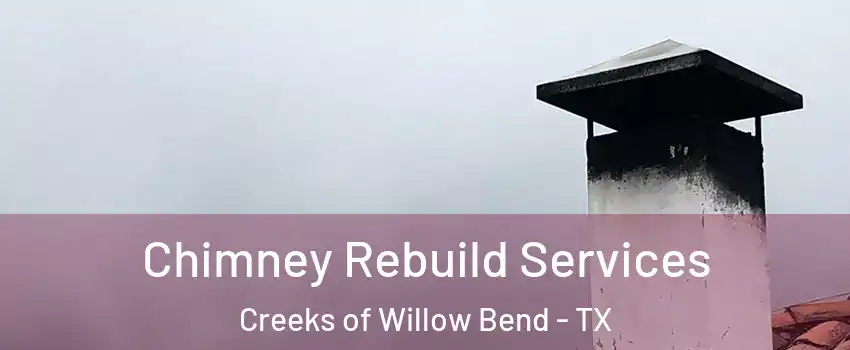 Chimney Rebuild Services Creeks of Willow Bend - TX