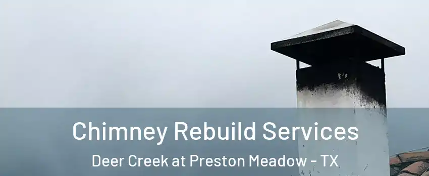 Chimney Rebuild Services Deer Creek at Preston Meadow - TX
