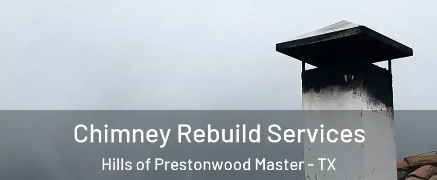 Chimney Rebuild Services Hills of Prestonwood Master - TX