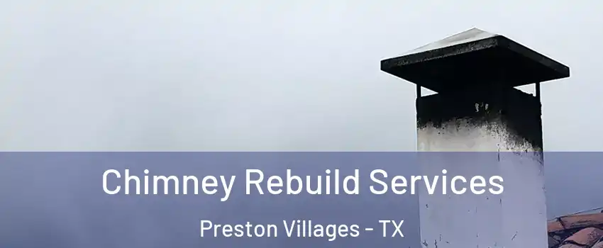 Chimney Rebuild Services Preston Villages - TX