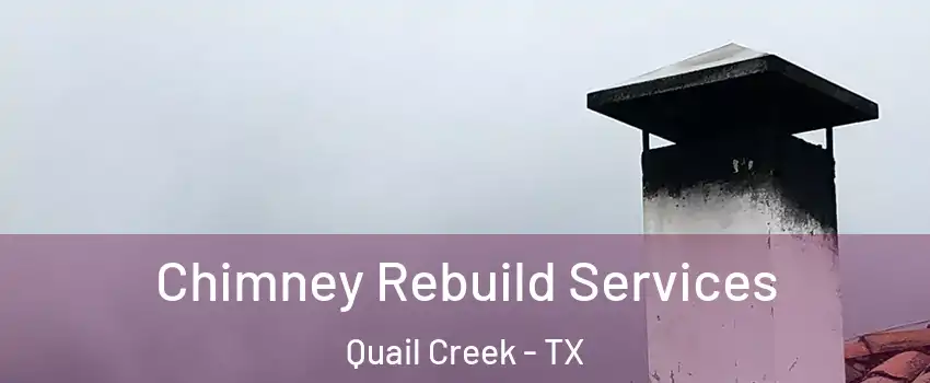 Chimney Rebuild Services Quail Creek - TX