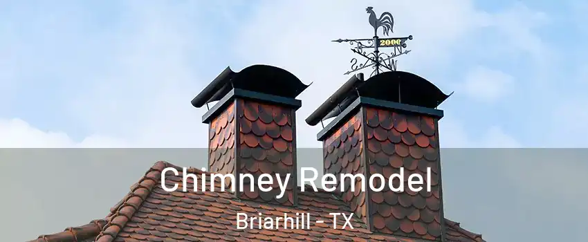 Chimney Remodel Briarhill - TX