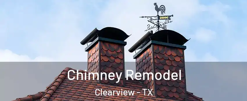 Chimney Remodel Clearview - TX