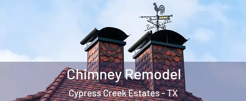 Chimney Remodel Cypress Creek Estates - TX