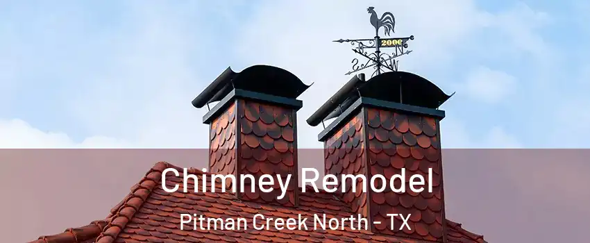 Chimney Remodel Pitman Creek North - TX
