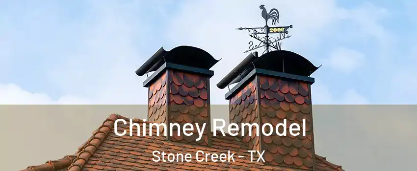 Chimney Remodel Stone Creek - TX