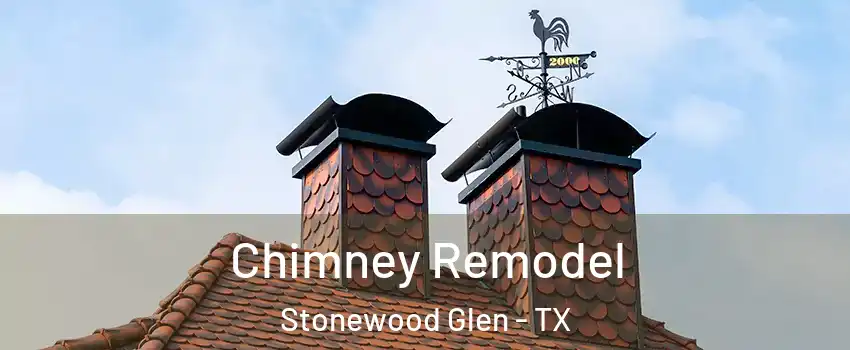 Chimney Remodel Stonewood Glen - TX
