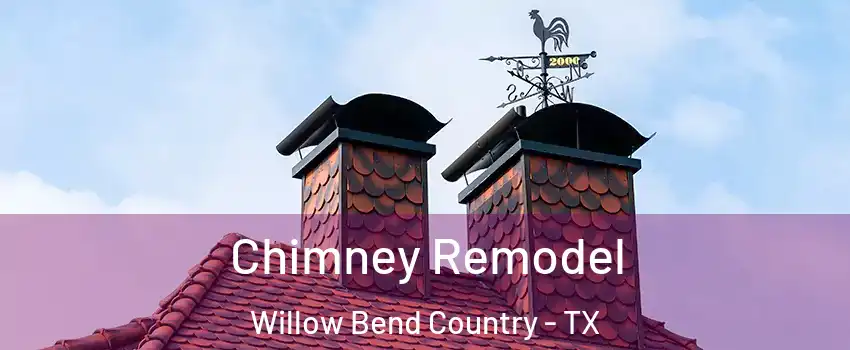 Chimney Remodel Willow Bend Country - TX