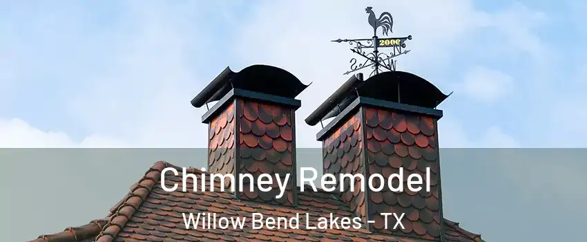 Chimney Remodel Willow Bend Lakes - TX