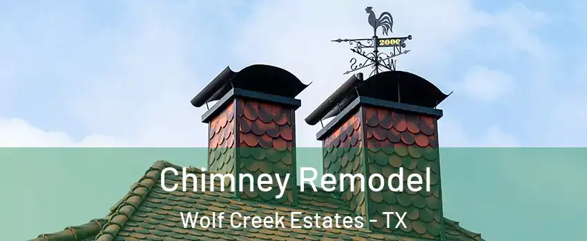 Chimney Remodel Wolf Creek Estates - TX