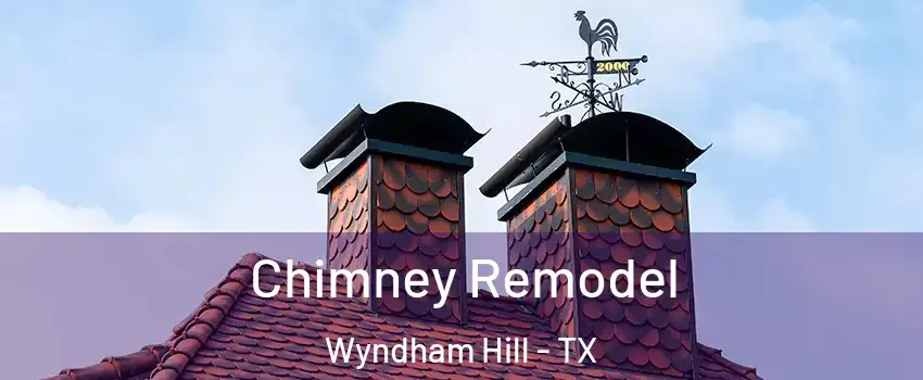 Chimney Remodel Wyndham Hill - TX