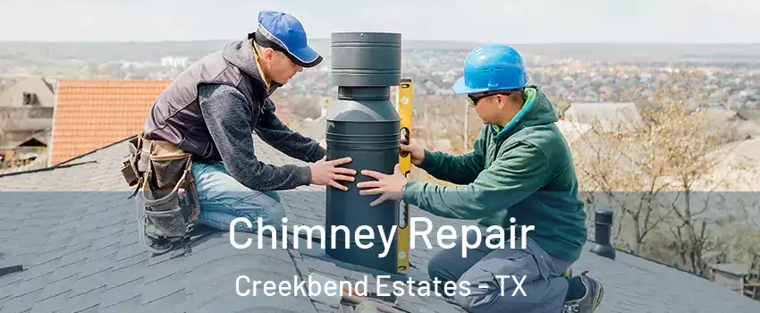 Chimney Repair Creekbend Estates - TX